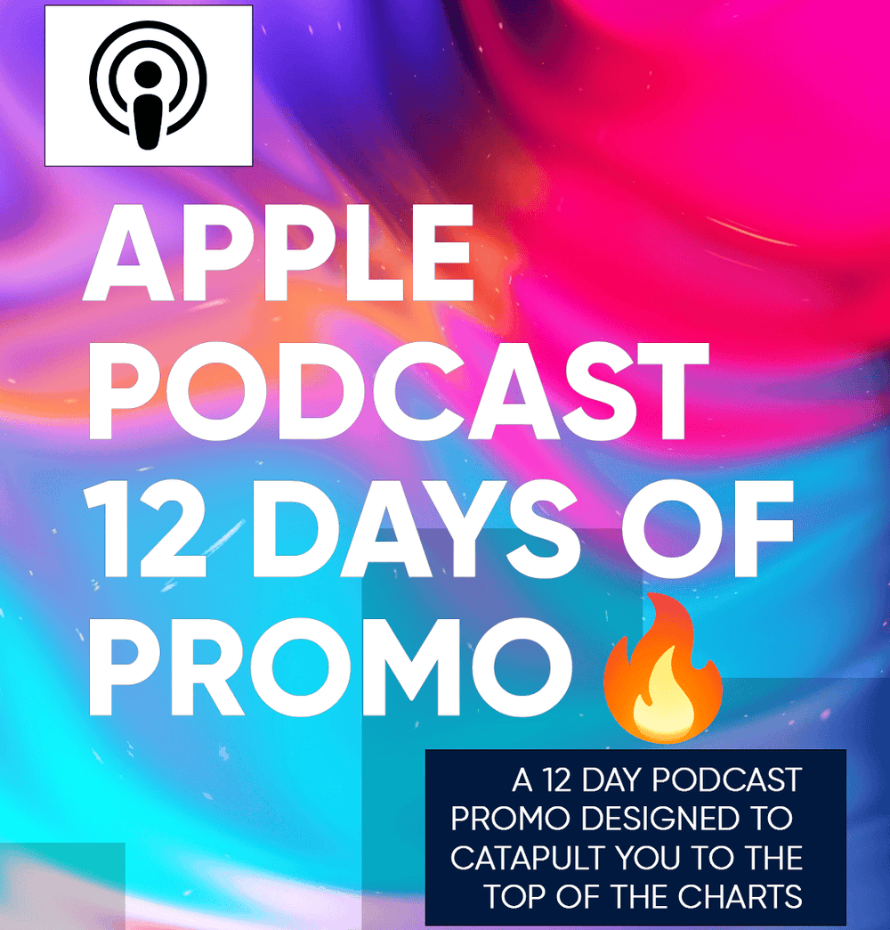 Apple Podcast 12 Straight Days of🔥Promotion